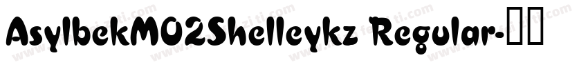AsylbekM02Shelleykz Regular字体转换